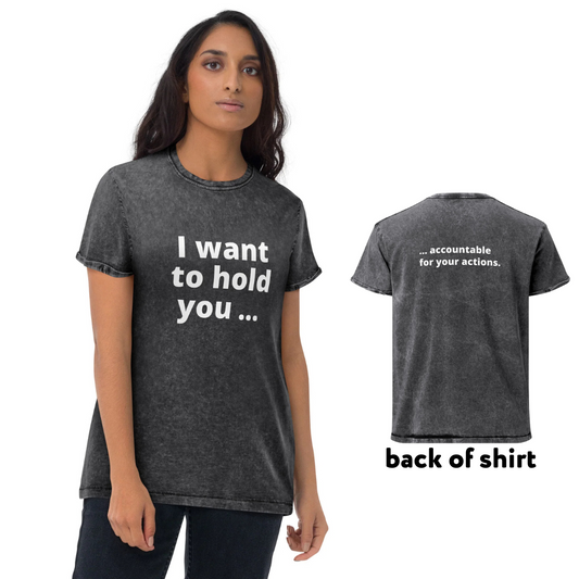 i want to hold you ... accountable denim tee