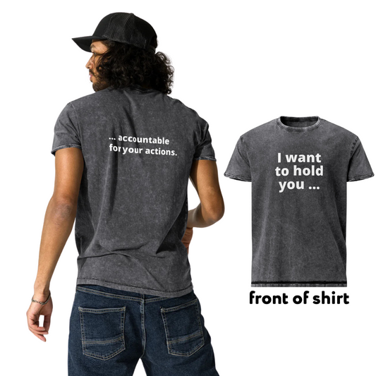i want to hold you ... accountable denim tee
