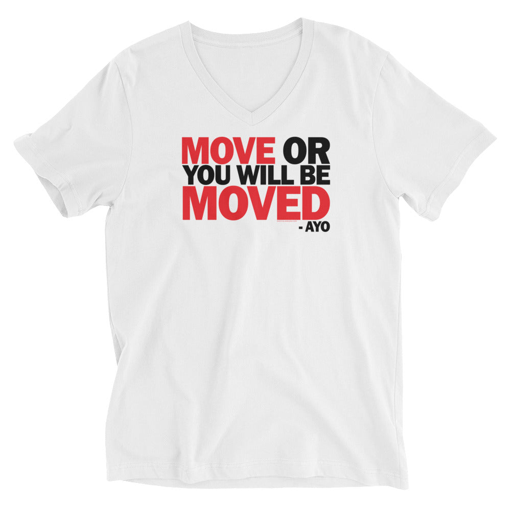 move or you will be moved unisex tee (v-neck)