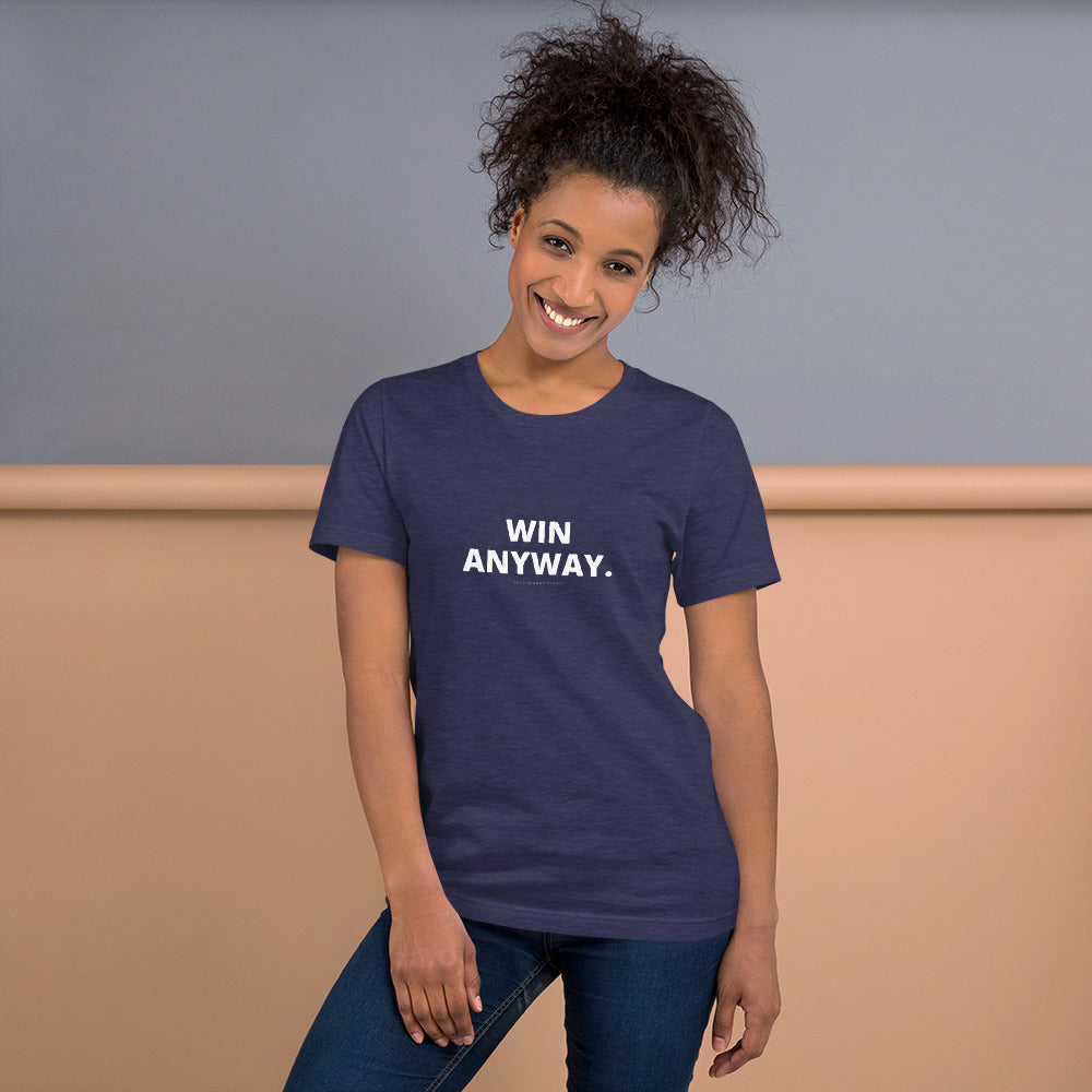 win anyway unisex tee