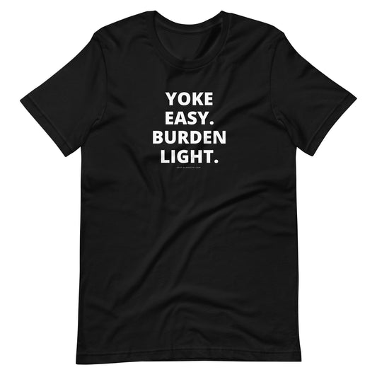 yoke easy. burden light. unisex tee
