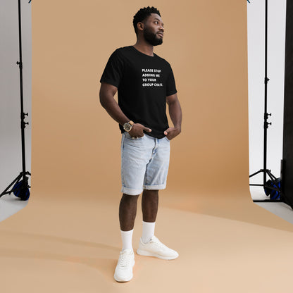 please stop adding me to your group chats unisex tee