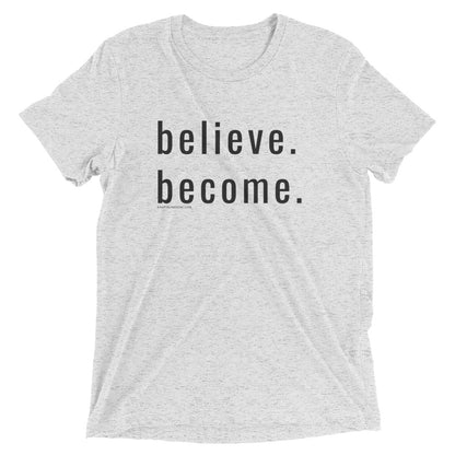 believe. become. unisex tee
