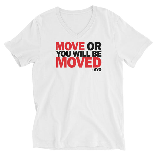 move or you will be moved unisex tee (v-neck)