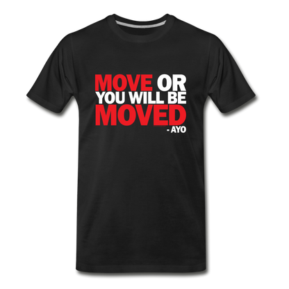 move or you will be moved unisex tee - black