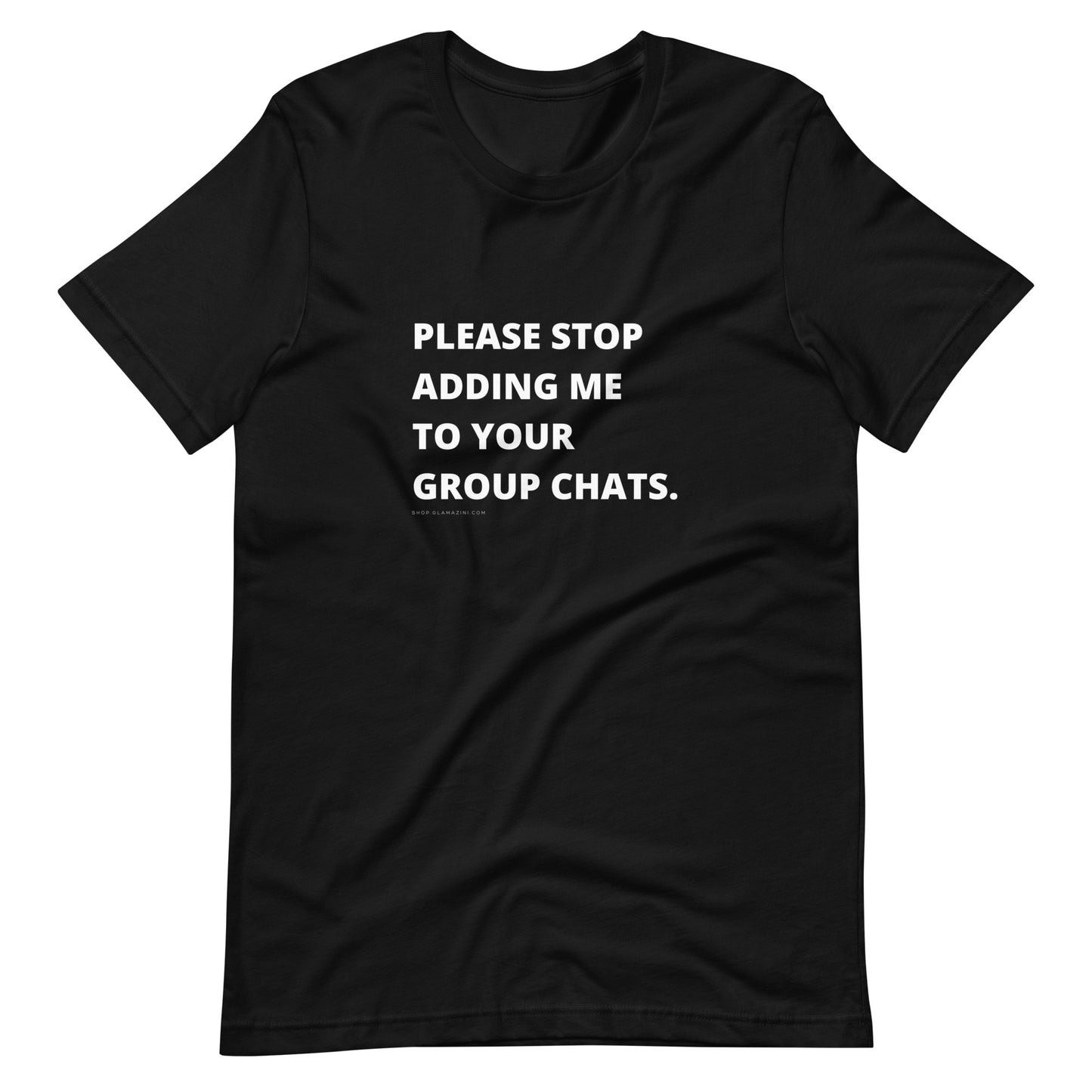 please stop adding me to your group chats unisex tee