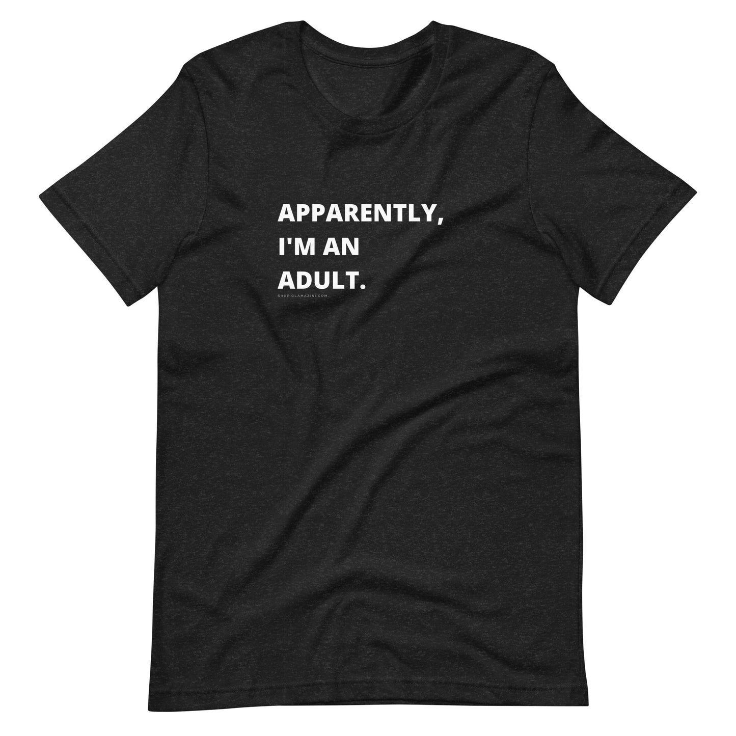 apparently, I'm an adult. unisex tee